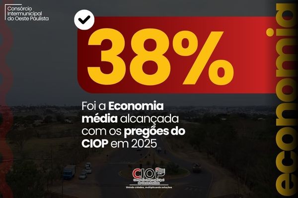 Licitações do CIOP Geram Economia Média de 38% aos Municípios Consorciados